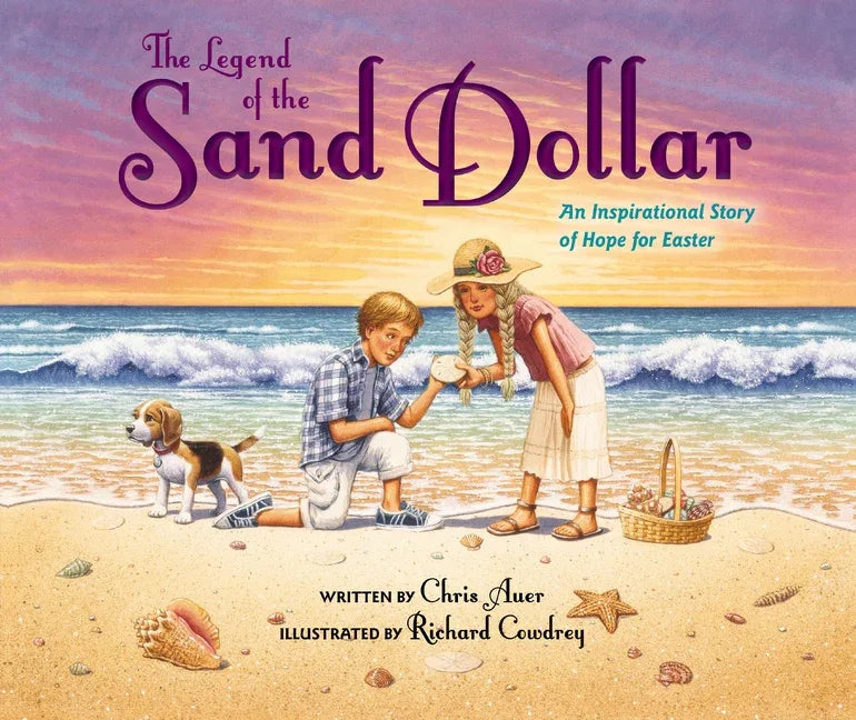 Legend of the Sand Dollar, Newly Illustrated Edition: An Inspirational Story of Hope for Easter - stevensbooks