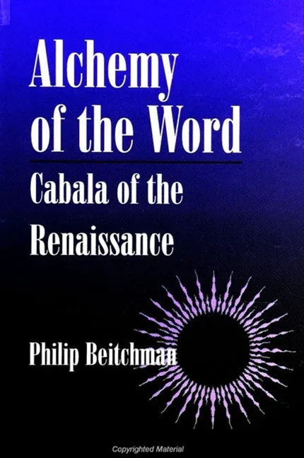 Alchemy of the Word: Cabala of the Renaissance - stevensbooks