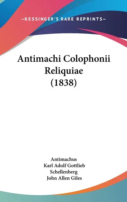 Antimachi Colophonii Reliquiae (1838) - stevensbooks