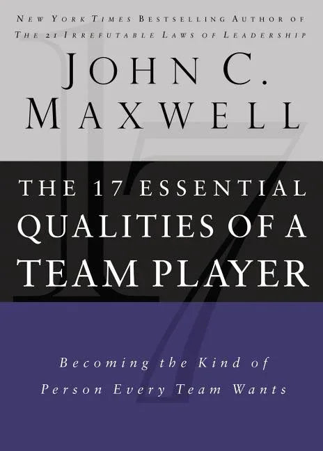 17 Essential Qualities of a Team Player: Becoming the Kind of Person Every Team Wants - stevensbooks