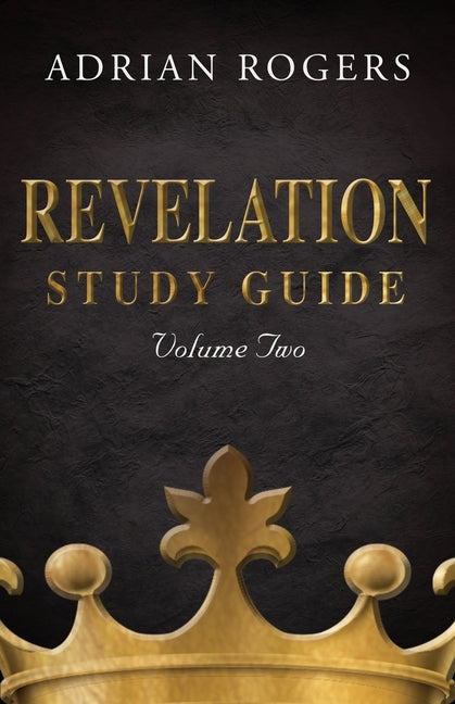 Revelation Study Guide (Volume 2): An Expository Analysis of Chapters 9-22 (2019 Revised) - Ingram