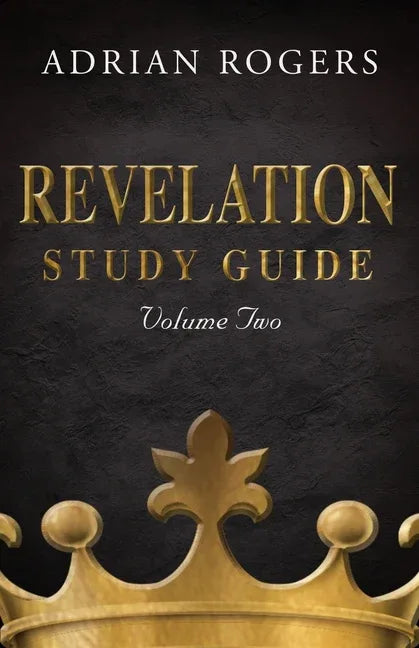 Revelation Study Guide (Volume 2): An Expository Analysis of Chapters 9-22 (2019 Revised) - stevensbooks