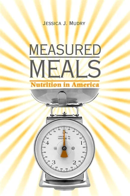 Measured Meals: Nutrition in America - stevensbooks