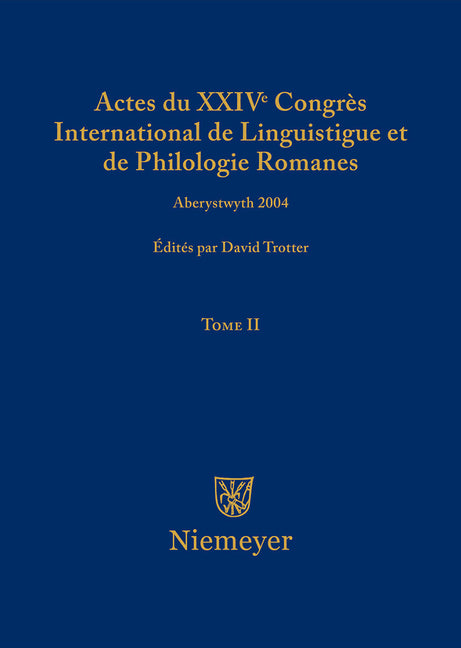 Actes Du XXIV Congrès International de Linguistique Et de Philologie Romanes. Tome II - Ingram