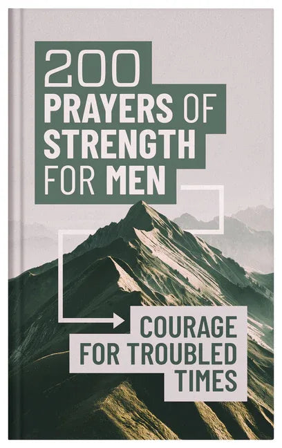 200 Prayers of Strength for Men: Courage for Troubled Times - stevensbooks