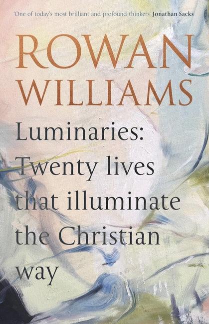 Luminaries: Twenty Lives That Illuminate the Christian Way - stevensbooks