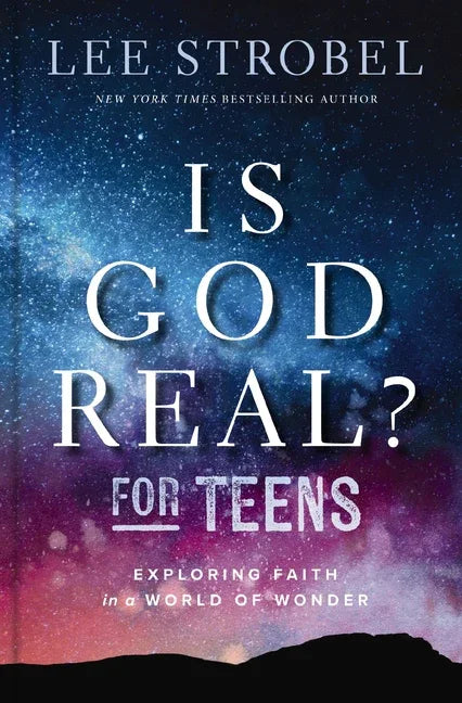 Is God Real? for Teens: Exploring Faith in a World of Wonder - stevensbooks