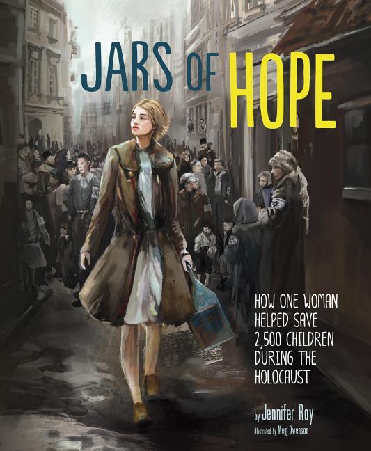 Jars of Hope: How One Woman Helped Save 2,500 Children During the Holocaust - stevensbooks