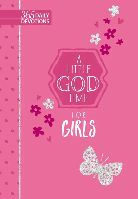 Little God Time for Girls: 365 Daily Devotions - stevensbooks