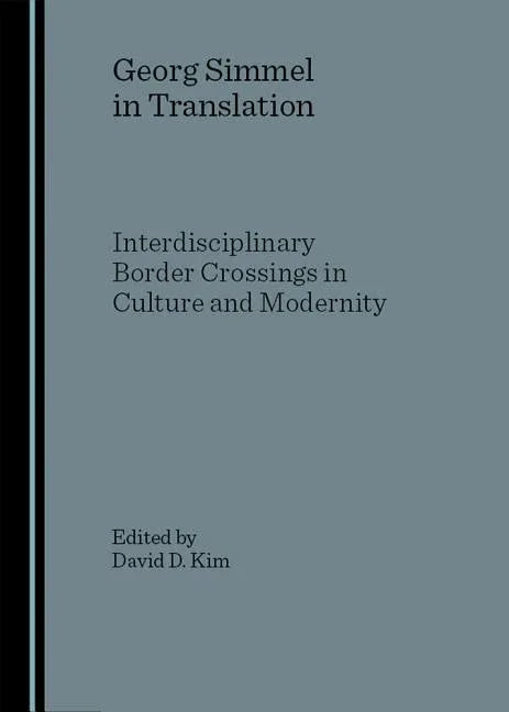 Georg Simmel in Translation: Interdisciplinary Border Crossings in Culture and Modernity - stevensbooks