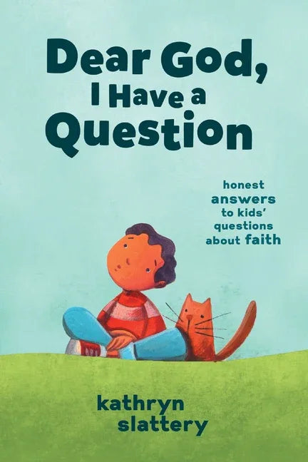 Dear God, I Have a Question: Honest Answers to Kids' Questions about Faith - stevensbooks