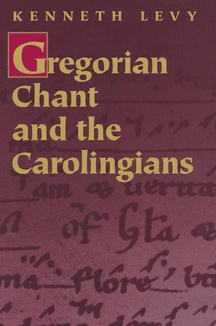 Gregorian Chant and the Carolingians - stevensbooks