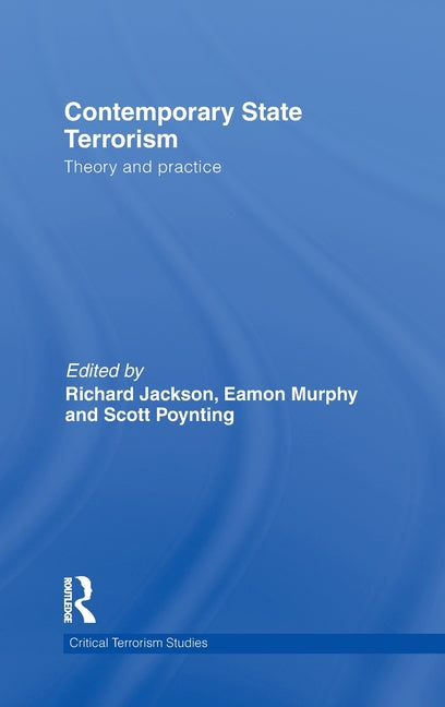 Contemporary State Terrorism: Theory and Practice - Ingram