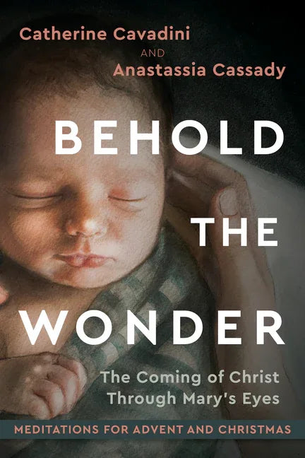 Behold the Wonder: The Coming of Christ Through Mary's Eyes - stevensbooks