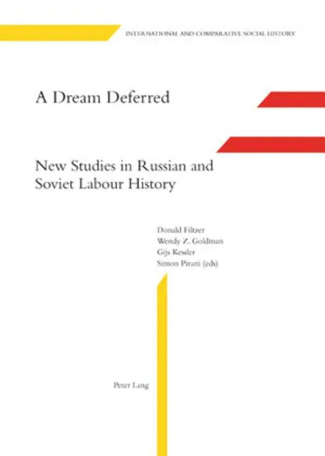 Dream Deferred: New Studies in Russian and Soviet Labour History - stevensbooks