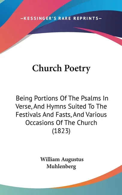 Church Poetry: Being Portions Of The Psalms In Verse, And Hymns Suited To The Festivals And Fasts, And Various Occasions Of The Church (1823) - stevensbooks