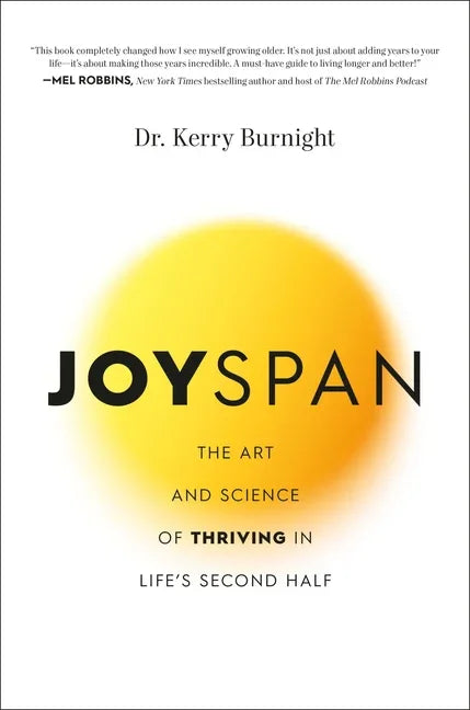 Joyspan: The Art and Science of Thriving in Life's Second Half - stevensbooks