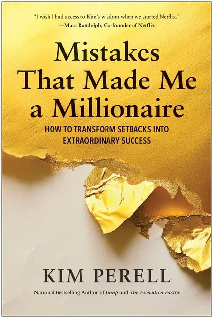 Mistakes That Made Me a Millionaire: How to Transform Setbacks Into Extraordinary Success - stevensbooks