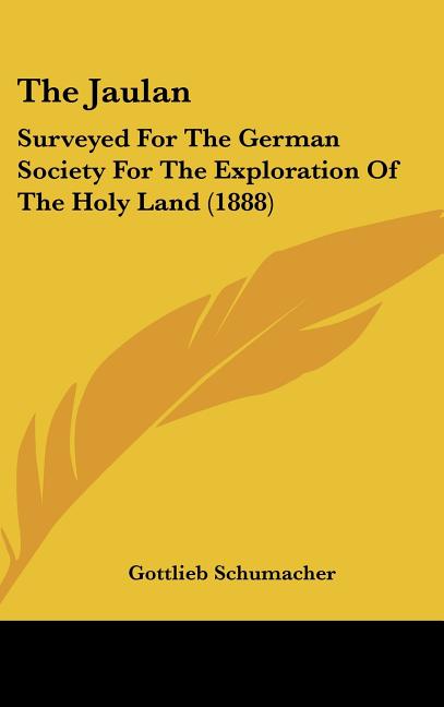 Jaulan: Surveyed For The German Society For The Exploration Of The Holy Land (1888) - Ingram