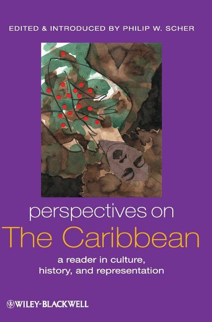 Perspectives on the Caribbean: A Reader in Culture, History, and Representation - stevensbooks