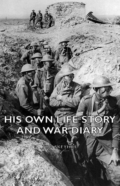 His Own Life Story and War Diary - stevensbooks
