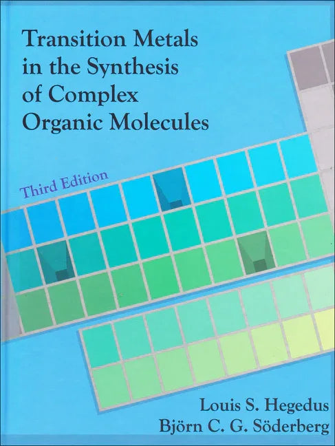 Transition Metals in the Synthesis of Complex Organic Molecules, 3rd Edition - stevensbooks