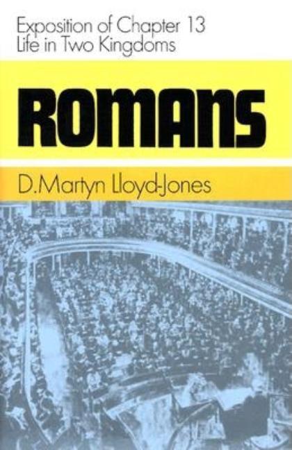 Romans: Exposition of Chapter 13: Life in Two Kingdoms - stevensbooks
