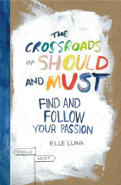 Crossroads of Should and Must: Find and Follow Your Passion - stevensbooks