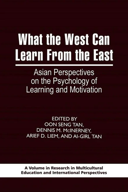 What the West Can Learn from the East: Asian Perspectives on the Psychology of Learning and Motivation - stevensbooks
