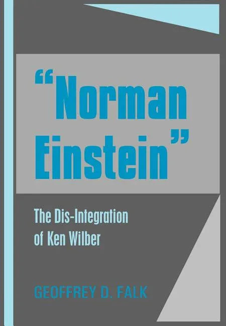 "Norman Einstein": The Dis-Integration of Ken Wilber - stevensbooks