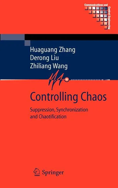 Controlling Chaos: Suppression, Synchronization and Chaotification (2009) - stevensbooks