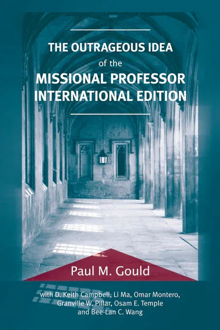Outrageous Idea of the Missional Professor, International Edition - stevensbooks