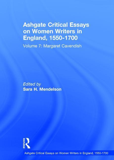 Ashgate Critical Essays on Women Writers in England, 1550-1700: Volume 7: Margaret Cavendish - stevensbooks