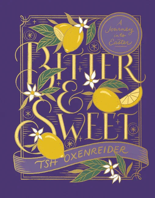 Bitter and Sweet: A Journey Into Easter - stevensbooks