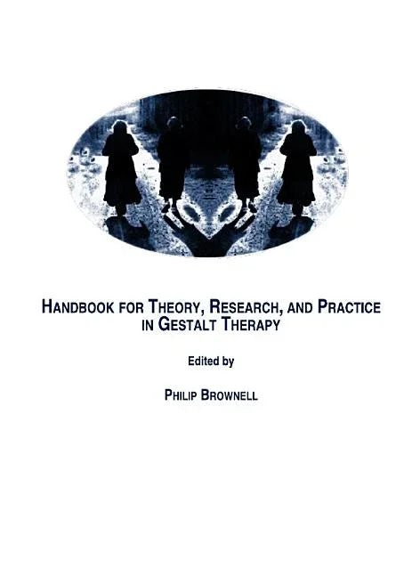 Handbook for Theory, Research, and Practice in Gestalt Therapy - stevensbooks