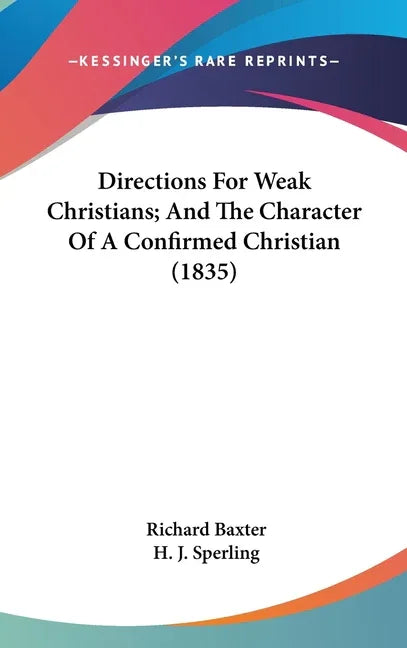 Directions For Weak Christians; And The Character Of A Confirmed Christian (1835) - stevensbooks