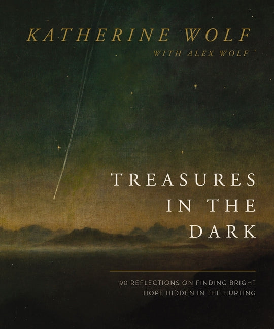 Treasures in the Dark: 90 Reflections on Finding Bright Hope Hidden in the Hurting - Ingram