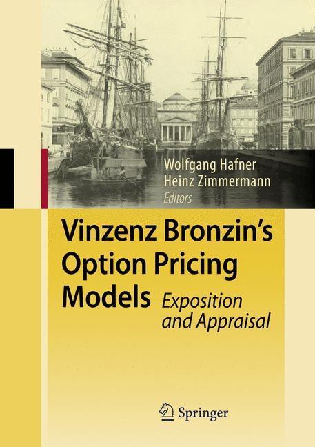 Vinzenz Bronzin's Option Pricing Models: Exposition and Appraisal (2009) - stevensbooks