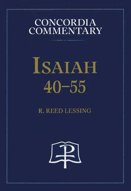 Isaiah 40-55 - Concordia Commentary - stevensbooks