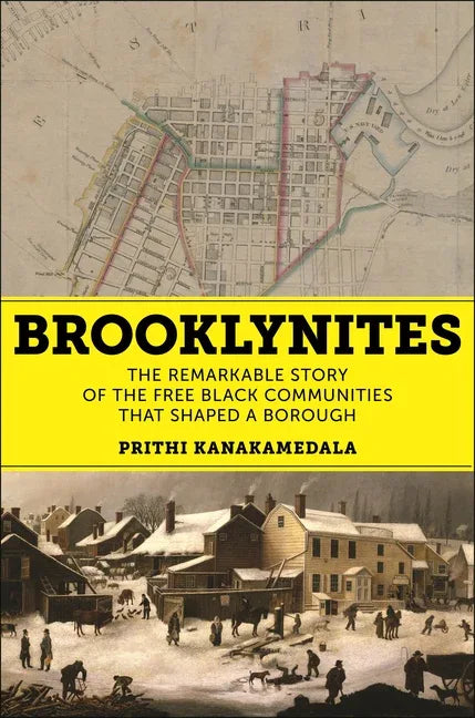Brooklynites: The Remarkable Story of the Free Black Communities That Shaped a Borough - stevensbooks
