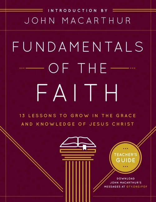 Fundamentals of the Faith: 13 Lessons to Grow in the Grace & Knowledge of Jesus Christ (Teacher's Guide) - stevensbooks