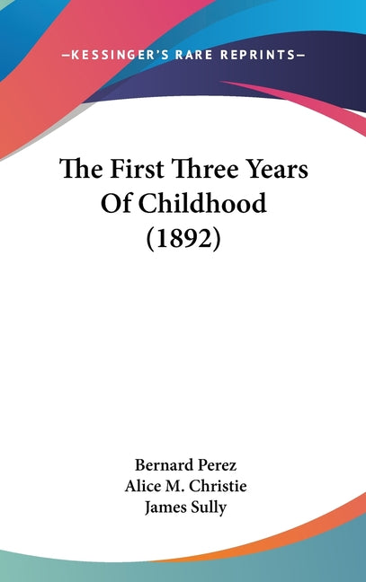 First Three Years Of Childhood (1892) - Ingram