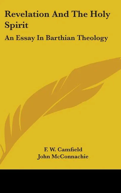 Revelation and the Holy Spirit: An Essay in Barthian Theology - stevensbooks