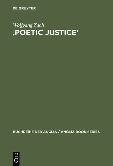 'Poetic Justice': Theorie Und Geschichte Einer Literarischen Doktrin. Begriff - Idee - Komödienkonzeption (Reprint 2017) - stevensbooks