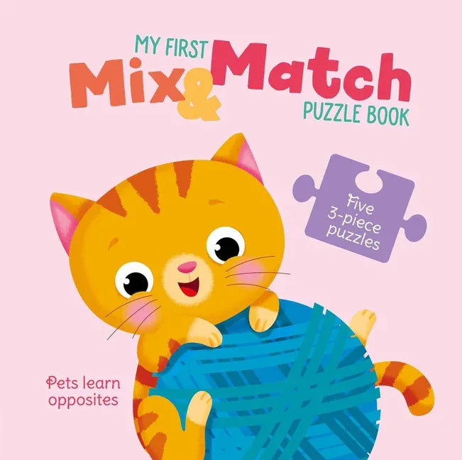 My First Mix & Match Puzzle Book Pets Learn Opposites - stevensbooks