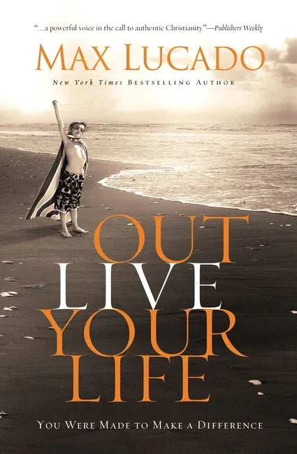 Outlive Your Life: You Were Made to Make a Difference - stevensbooks