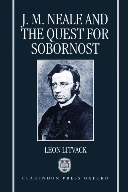 John Mason Neale and the Quest for Sobornost - stevensbooks