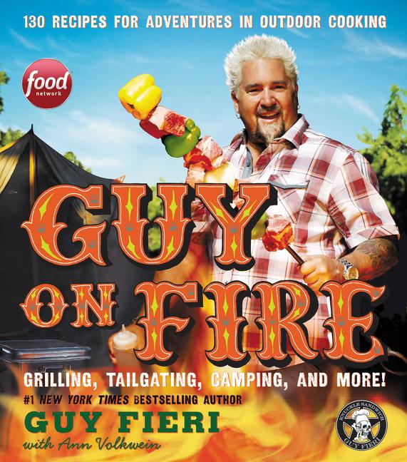 Guy on Fire: 130 Recipes for Adventures in Outdoor Cooking - Ingram