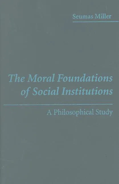 Moral Foundations of Social Institutions - stevensbooks