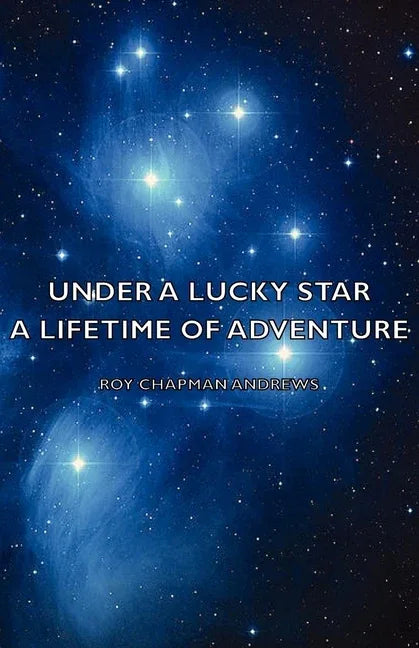 Under a Lucky Star - A Lifetime of Adventure - stevensbooks